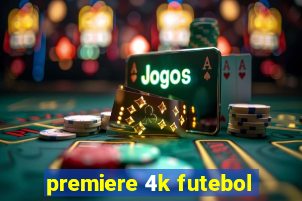 premiere 4k futebol